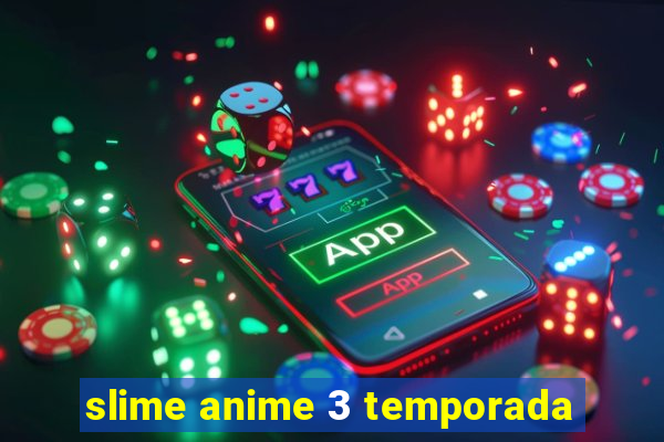 slime anime 3 temporada